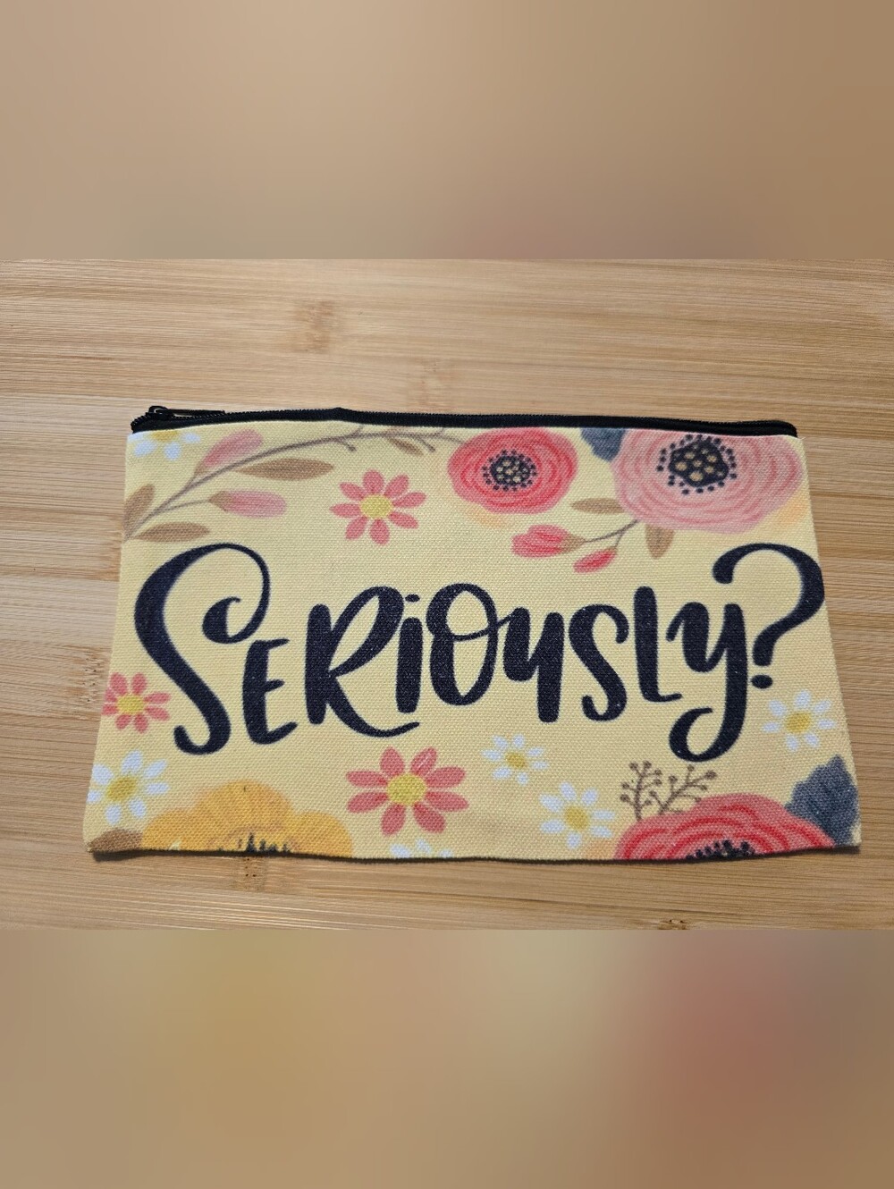 ❓❓NWOT Seriously? Canvas Makeup Bag Zipper Pouch Funny Floral Travel Cosmetic